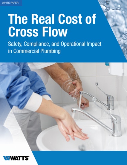 The Real Cost of Cross Flow Safety Compliance, and Operational Impact in Commercial Plumbing